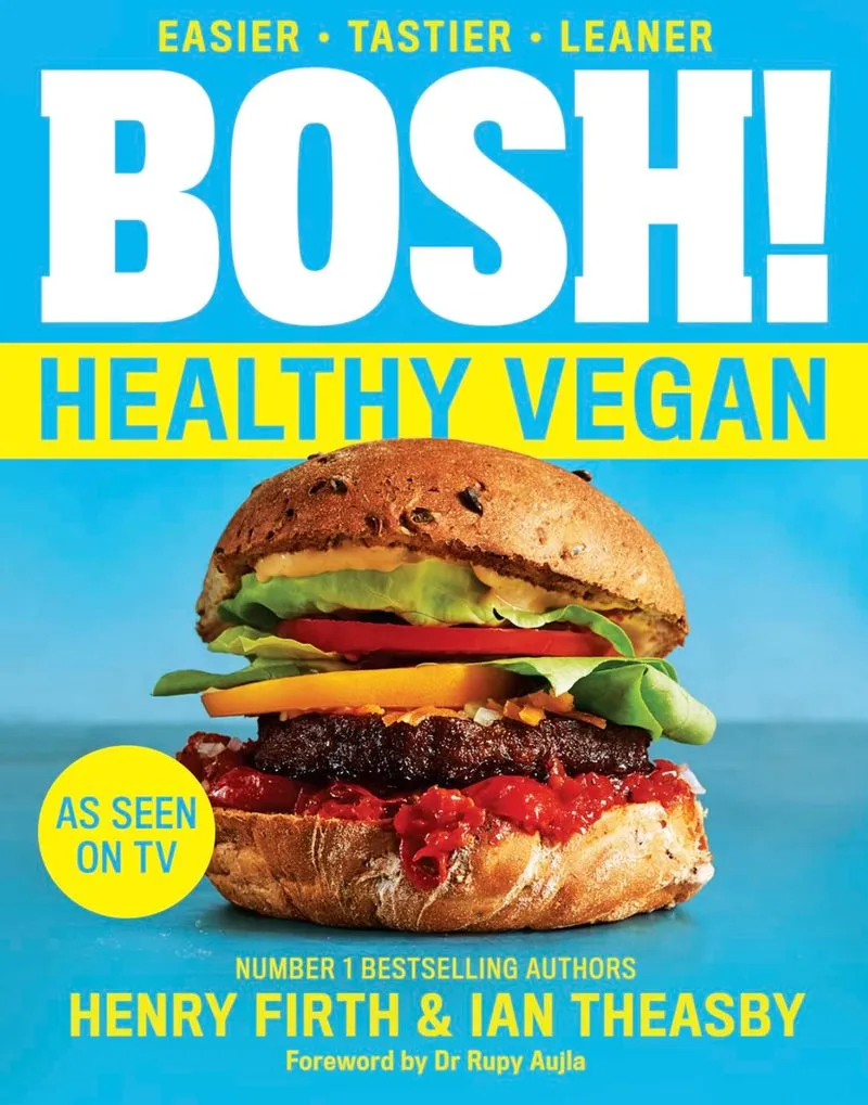 Bosh Healthy Vegan — Henry Firth & Ian Theasby