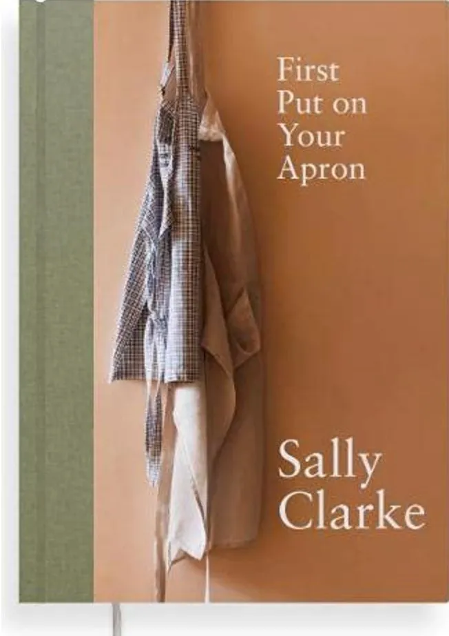 First Put on Your Apron — Sally Clarke